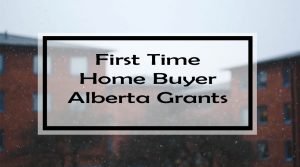 First Time Home Buyer Alberta