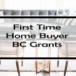 First Time Home Buyer BC:  22 Government Grants, Rebates & Tax Credits to Help Buy Your First Home