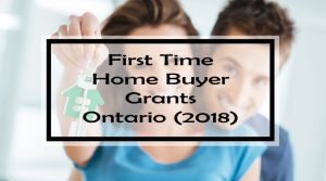 First Time Home Buyer Grants Ontario (2018)