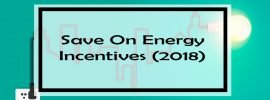 Save On Energy Incentives (2018)
