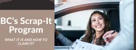 BC’s Scrap-It Program What It Is and How to Claim It?