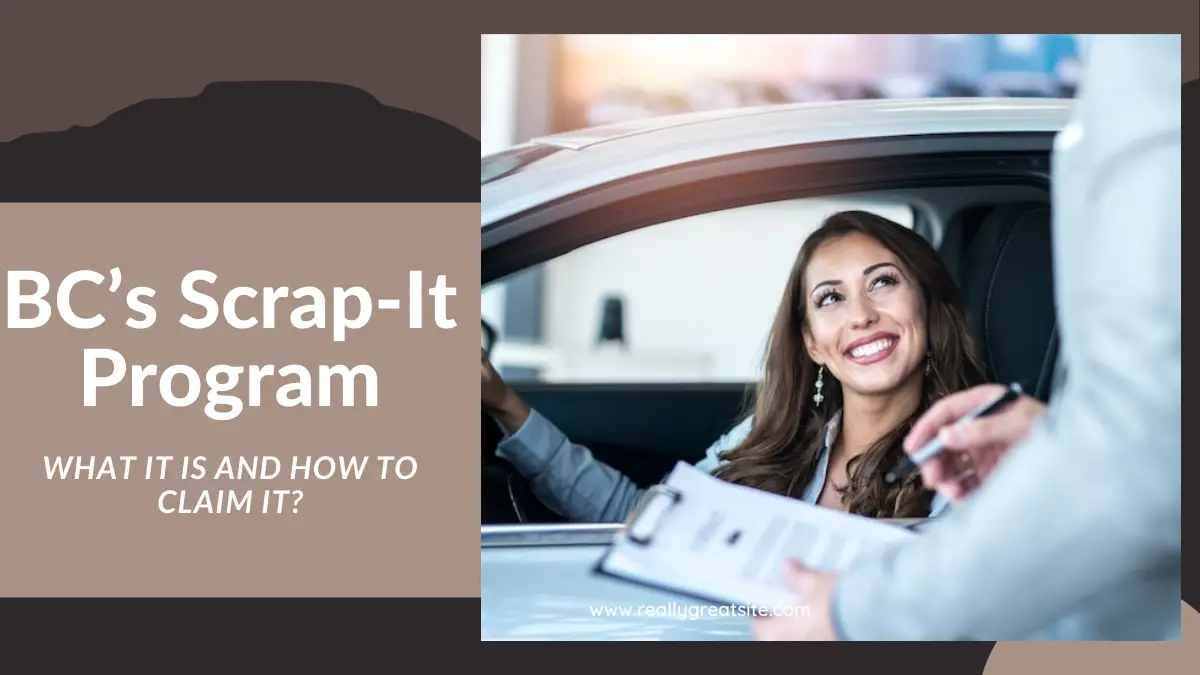 BC’s SCRAP-IT®Program: What It Is and How to Claim It? - Show Me the Green