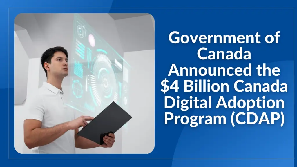 Government of Canada Announced the $4 Billion Canada Digital Adoption Program (CDAP) (1)