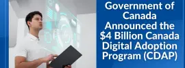 Government of Canada Announced the $4 Billion Canada Digital Adoption Program (CDAP) (1)