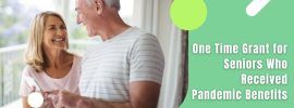 One Time Grant for Seniors Who Received Pandemic Benefits