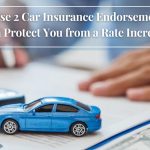These 2 Car Insurance Endorsements Can Protect You from a Rate Increase