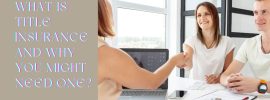 What Is Title Insurance and Why You Might Need One