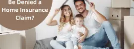 Why Could You Be Denied a Home Insurance Claim
