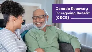 Canada Recovery Caregiving Benefit (CRCB)