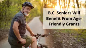 B.C. Seniors Will Benefit From Age-Friendly Grants