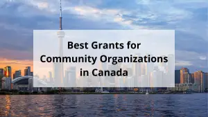 Best Grants for Community Organizations in Canada