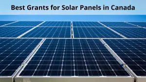Best Grants for Solar Panels in Canada