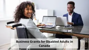 Business Grants for Disabled Adults in Canada