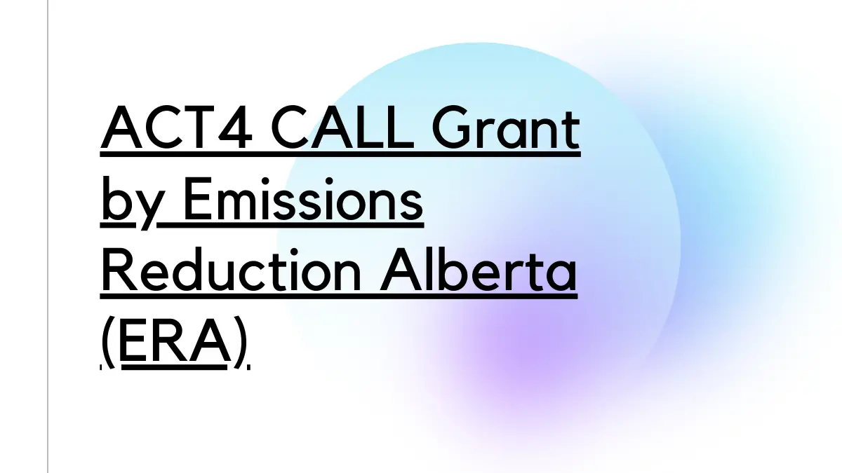 Alberta First Call ACT4 CALL Grant by Emissions Reduction Alberta (ERA)