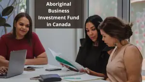 Aboriginal Business Investment Fund in Canada