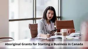 Aboriginal Grants for Starting a Business in Canada