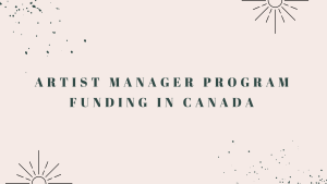 Artist Manager Program Funding in Canada(1)