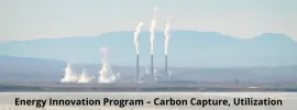 Energy Innovation Program – Carbon Capture, Utilization and Storage RD&D Call Natural Resources Canada (NRCan)