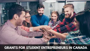 Grants for Student Entrepreneurs in Canada